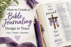 Bible journaling design showing an Isaiah 53:5 design with a cross, watercolor pencils, and hand lettering to trace.