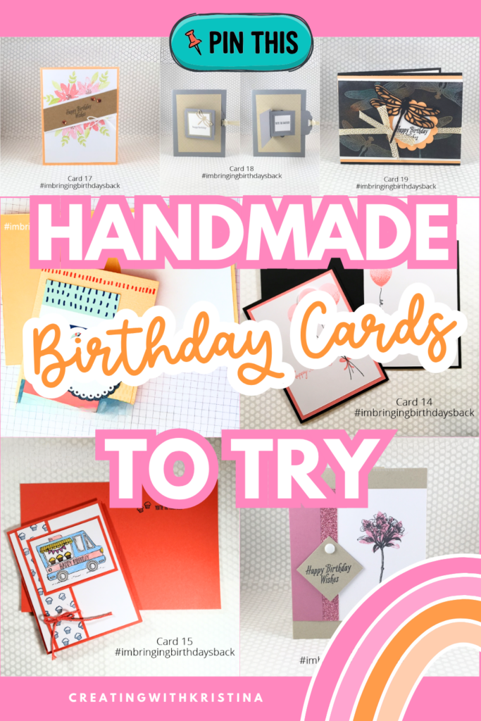 Pinterest pin titled 'Handmade Birthday Cards to Try' featuring photos of handmade birthday Cards 14, 15, 17, 18, and 19, including floral, dragonfly, interactive pop-up, and ice cream truck card designs, from Creating with Kristina.