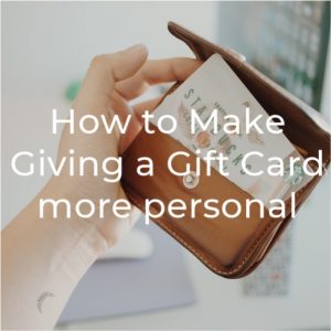 How to Make Giving a Gift Card More Personal