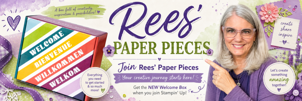 Join Rees’ Paper Pieces Stampin’ Up! team and enjoy demonstrator benefits, creative inspiration, a Welcome Box, and a supportive crafting community